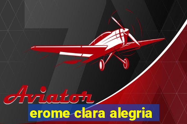 erome clara alegria